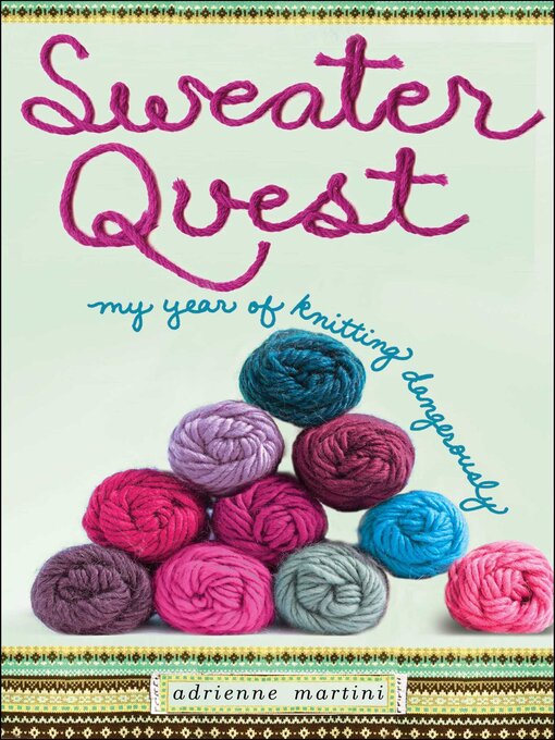Title details for Sweater Quest by Adrienne Martini - Available